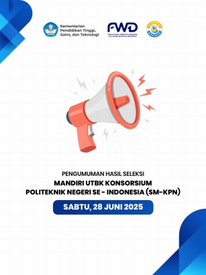 Pengumuman Hasil Seleksi Jalur Mandiri Konsorsium Politeknik Negeri di Undur Menjadi tanggal 28 Juni 2025